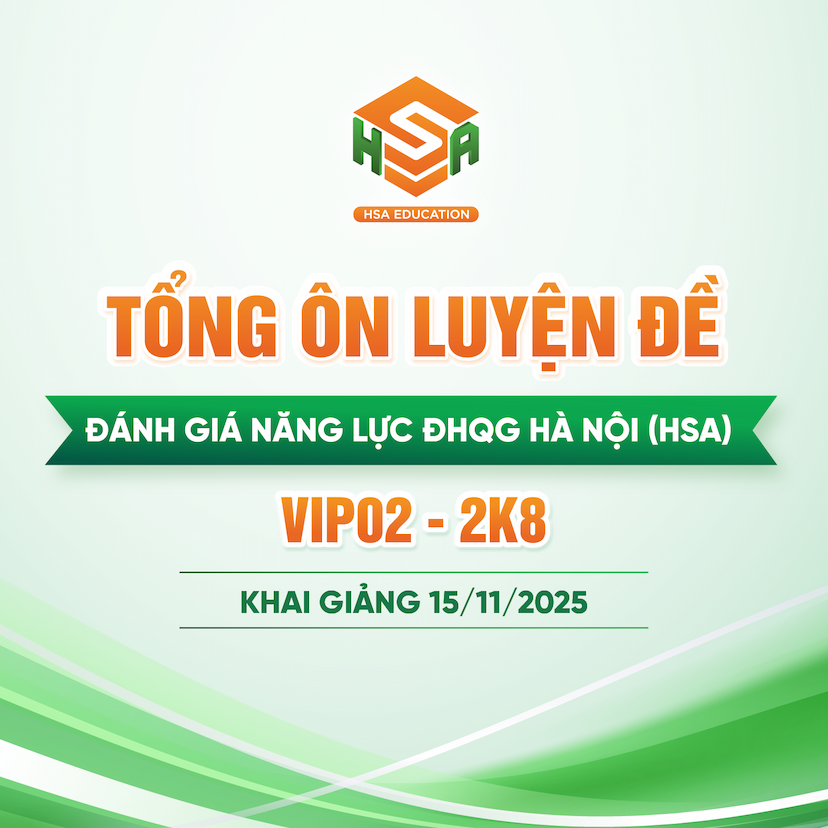 VIP02.2K8 Khóa tổng ôn luyện đề Đánh giá năng lực Hà Nội HSA